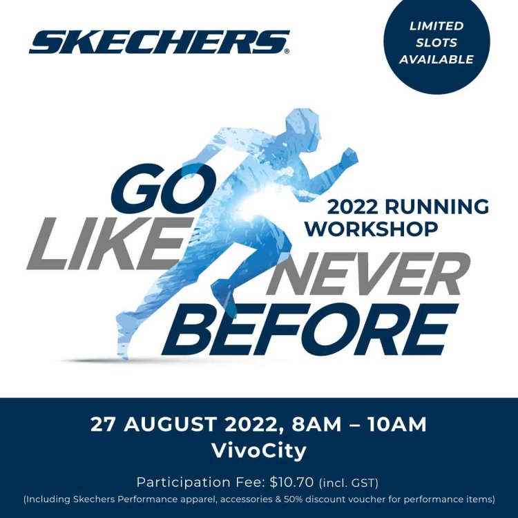 (Till 24 Aug 2022) Register for Skechers Go Like Never Before 2022 running workshop free Skechers apparel running tips and outdoor run