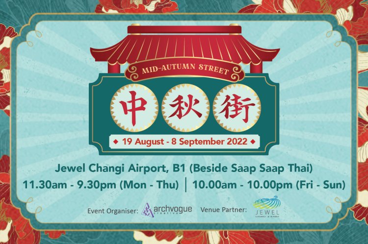 (Till 8 Sep 2022) Mid Autumn Street at Jewel Changi at Basement 1