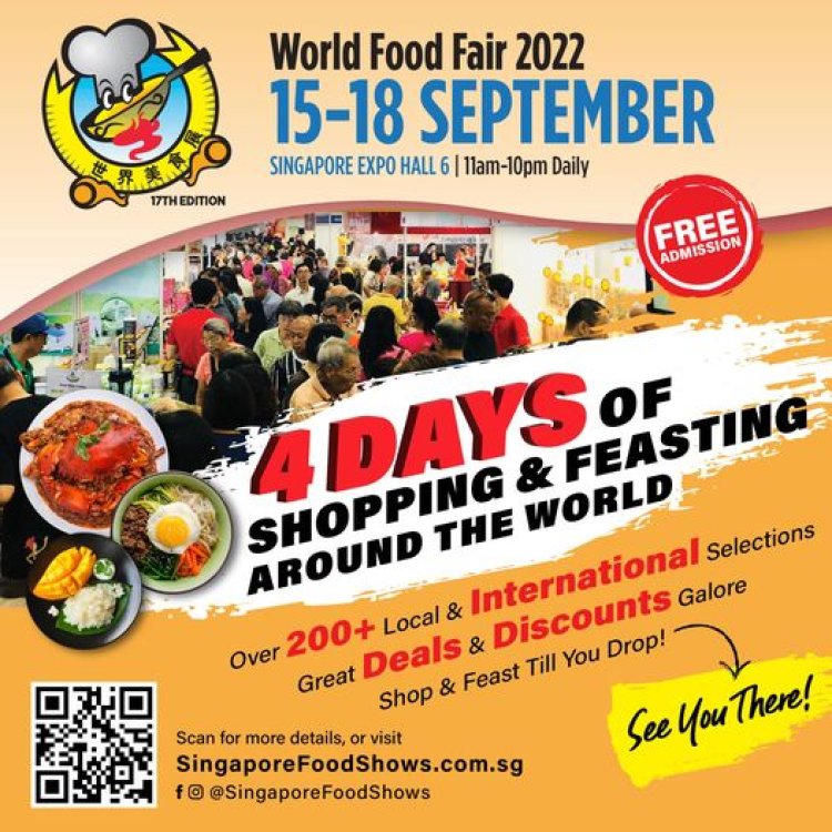 (Till 18 Sep 2022) World Food Fair at Expo over 200+ Local and international food selection great deals and discount