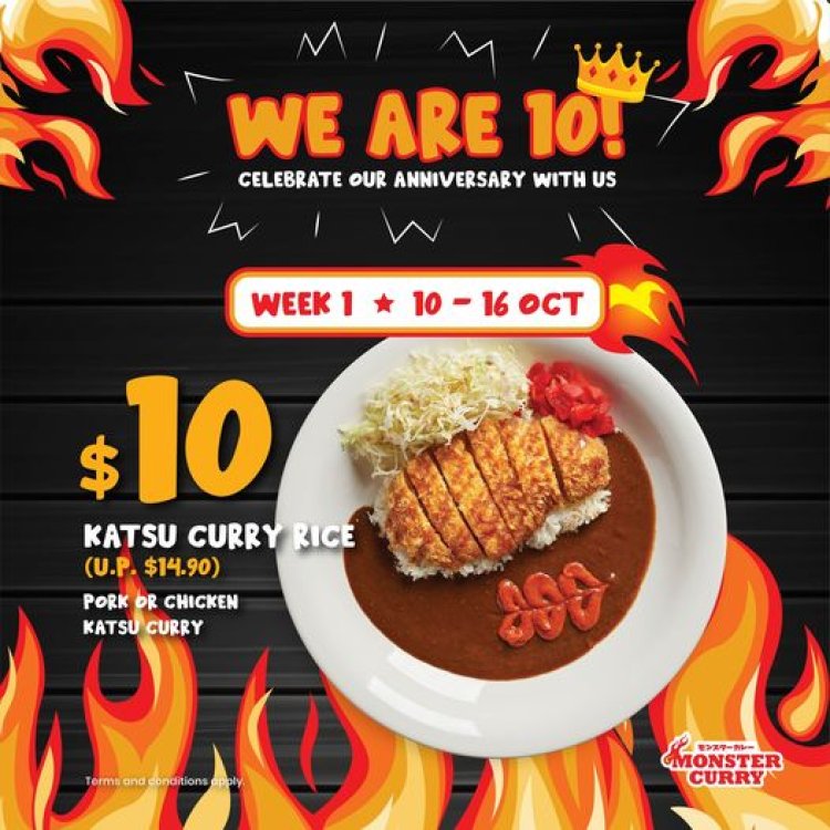 Monster Curry 10th anniversary deals $10 katsu curry rice till 16 Oct $0.10 Pepsi or Pokka with min spend $10 from 17 to 23 Oct 2nd curry rice at $10 from 24 to 30 Oct