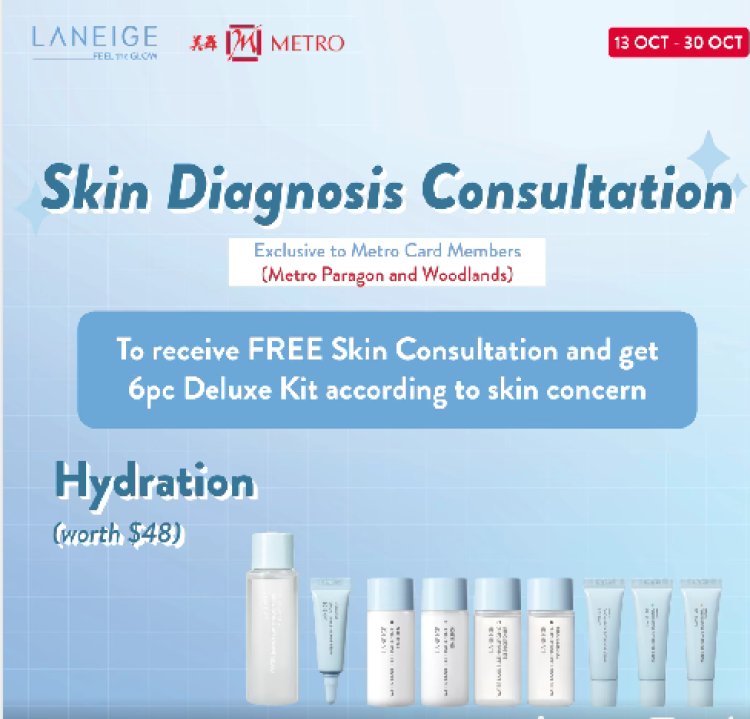 Laneige x Metro Paragon & Metro Woodland free skin consultant and 6 pcs deluxe sample for metro card members till 30 Oct