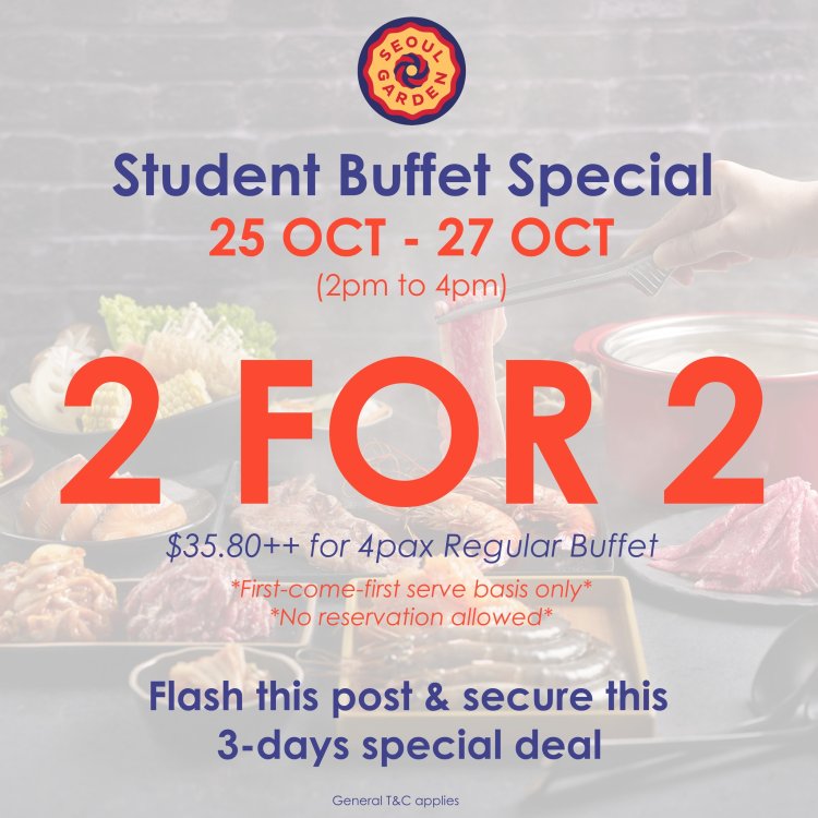 Seoul Garden Singapore 2 for 2 Student Buffet Special 25 Oct till 27 Oct