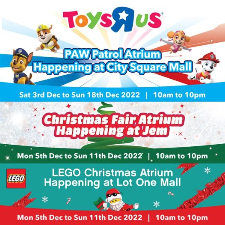 ToysRUs having Paw Patrol and Christmas fair at JEM and Lego Fair at Lot One in December