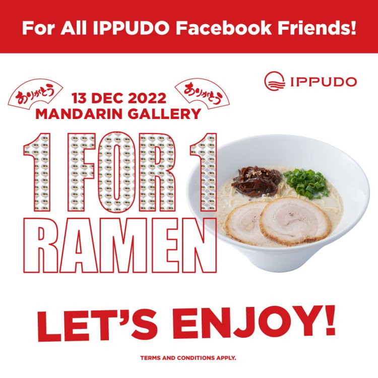 Ippudo Ramen at mandarin Gallery 1 for 1 special on 13 Dec for Facebook fans