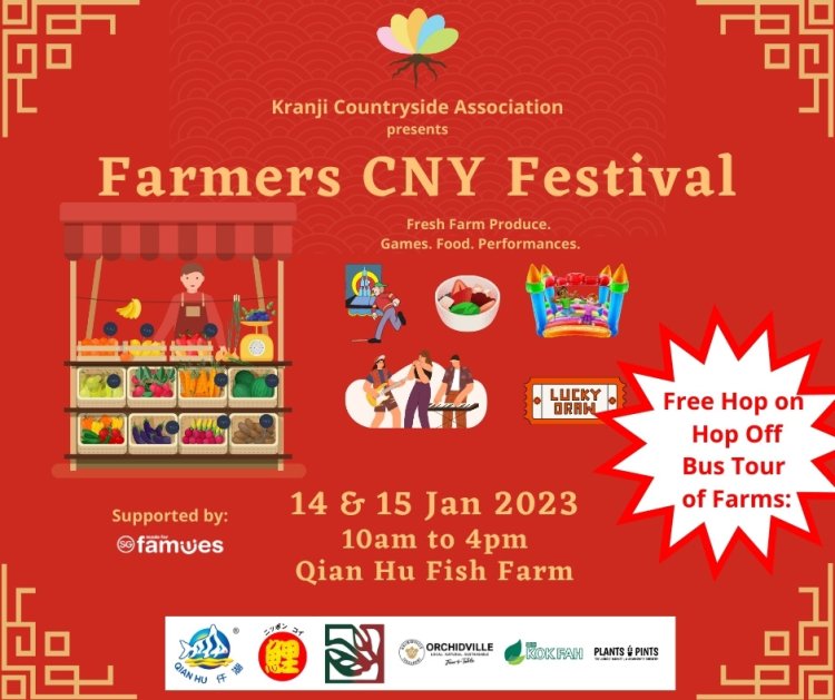 Farmers CNY festival at Qian HHu Fish Farm 14 & 15 Jan 2023