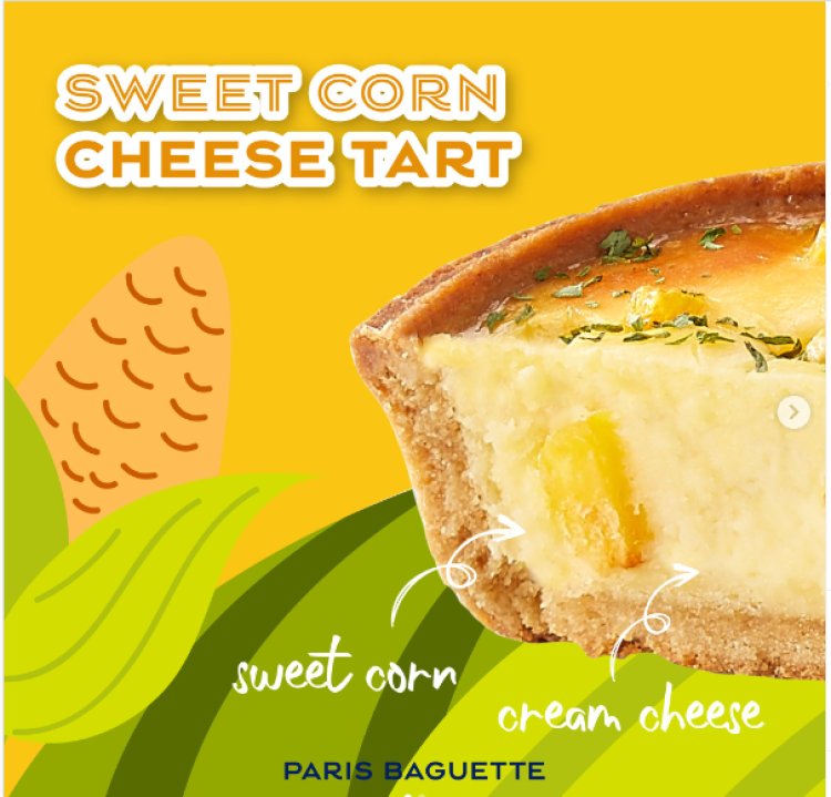 Paris Baguette sweet corn cheese tart 4 for $12.50 (up $14)