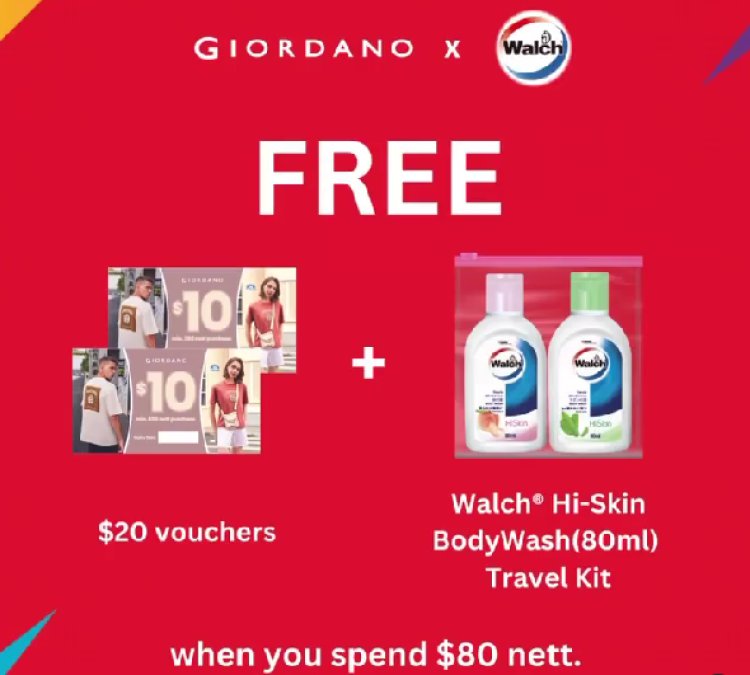 Giordano free $20 vouchers and Walch Hi Skin Body Wash with purchase of $80