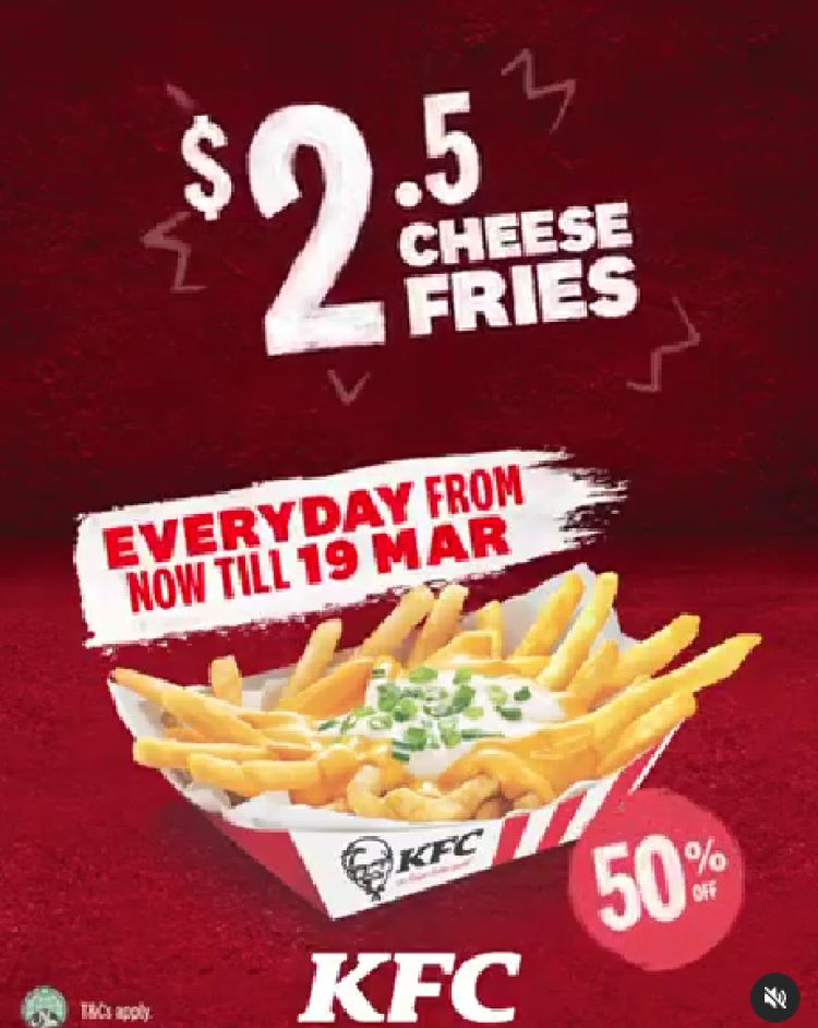 KFC @ $2.50 for cheese fries from now till 19 March