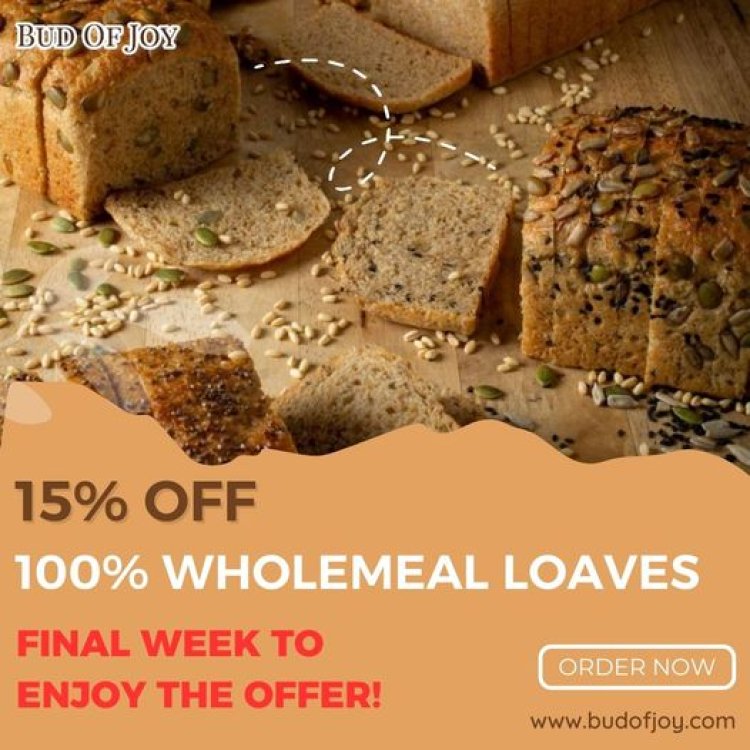 Bud of Joy Organic Bakery & Store 15% off wholemeal loaves till 31 March