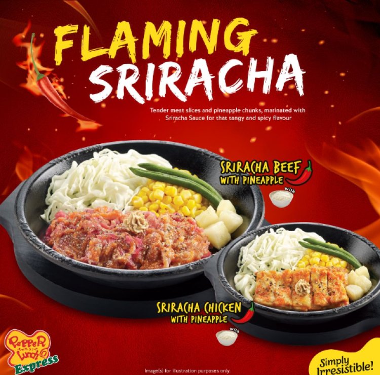 Pepper Lunch NEW flaming Sriacha dishes @ $9.90